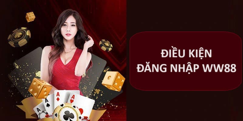 Các điều kiện quan trọng cần nhớ trước khi đăng nhập